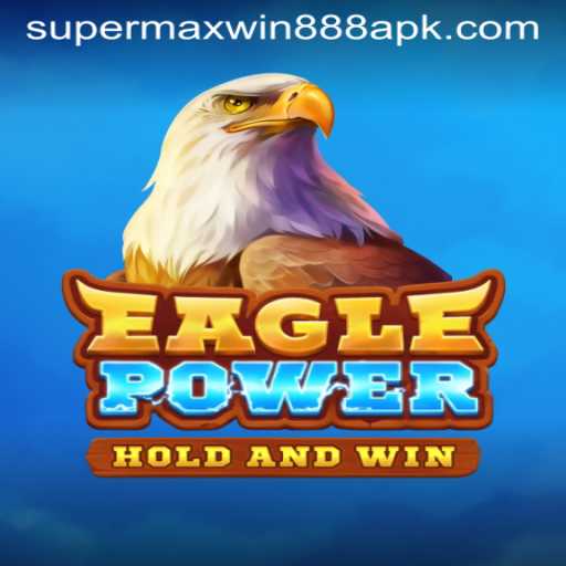 Exploring the Exciting World of EaglePower: Super MaxWin 888
